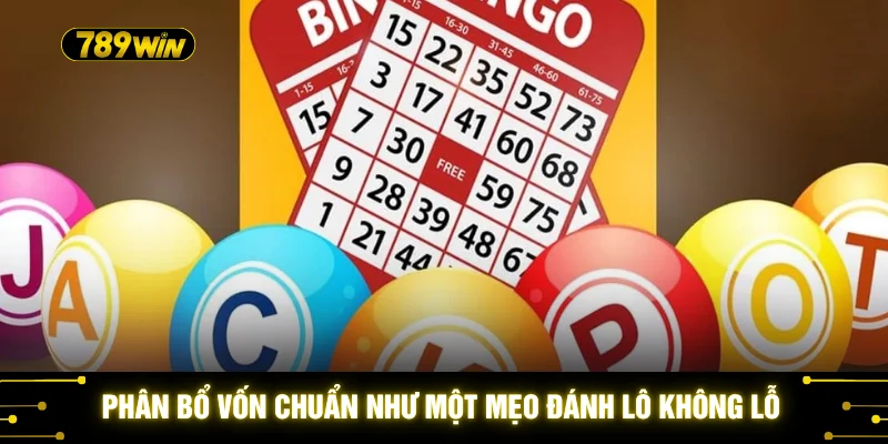 Mẹo Đánh Lô Không Lỗ - 10 Phương Pháp Soi Cầu Chuẩn 789WIN 2 Phân bổ vốn chuẩn như một mẹo đánh lô không lỗ
