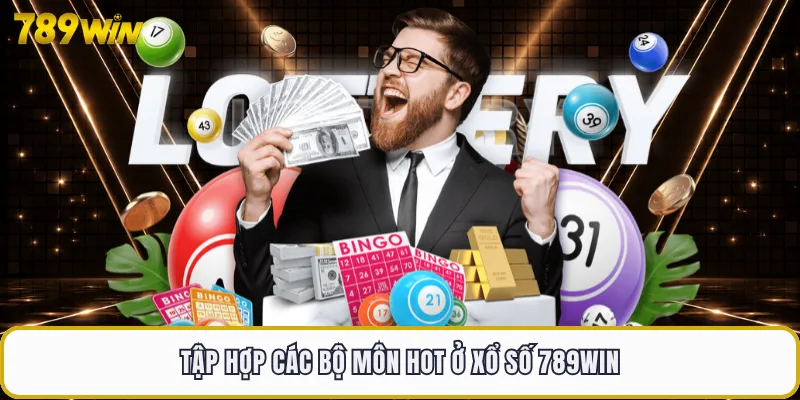 Tập hợp các bộ môn hot ở xổ số 789WIN